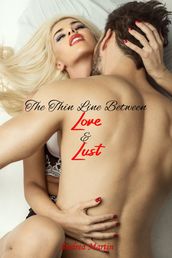 The Thin Line Between Love and Lust