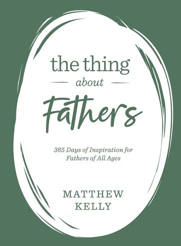 The Thing About Fathers - Matthew Kelly