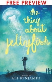 The Thing About Jellyfish - FREE PREVIEW EDITION (The First 11 Chapters)