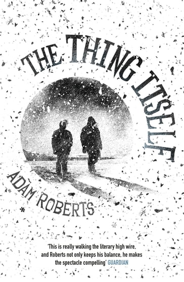 The Thing Itself - Adam Roberts