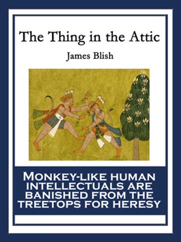 The Thing in the Attic - James Blish