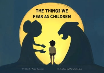 The Things We Fear as Children - Peter Harrison