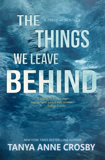 The Things We Leave Behind - Tanya Anne Crosby