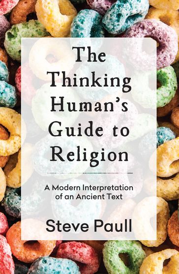 The Thinking Human's Guide to Religion - Steve Paull