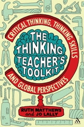 The Thinking Teacher s Toolkit