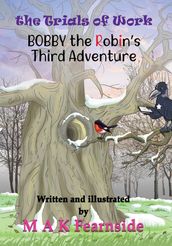 The Third Adventure of Bobby the Robin