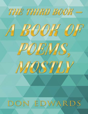 The Third Book - A Book of Poems, Mostly - Don Edwards
