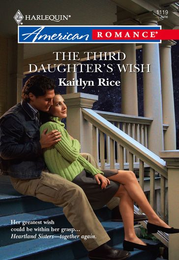 The Third Daughter's Wish (Mills & Boon American Romance) - Kaitlyn Rice