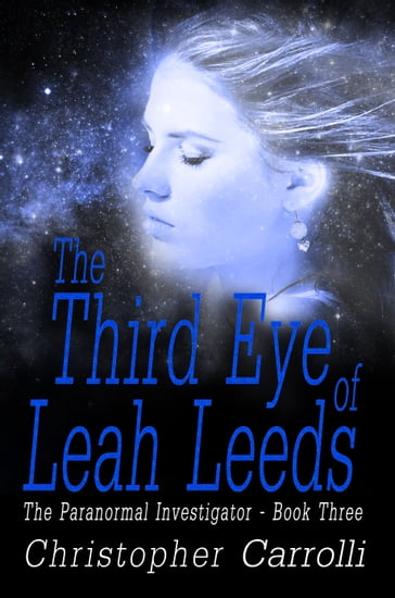 The Third Eye of Leah Leeds - Christopher Carrolli