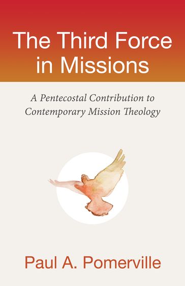 The Third Force in Missions - Paul Anthony Pomerville