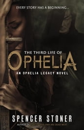 The Third Life of Ophelia
