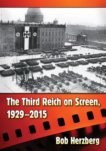 The Third Reich on Screen, 1929-2015 - Bob Herzberg