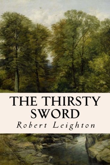 The Thirsty Sword - Robert Leighton