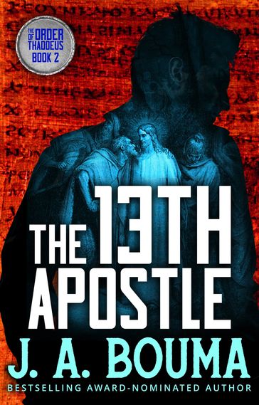 The Thirteenth Apostle - J. A. Bouma
