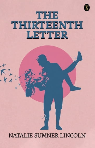 The Thirteenth Letter - Natalie Sumner Lincoln