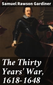 The Thirty Years  War, 1618-1648