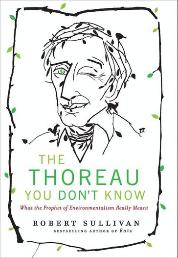 The Thoreau You Don't Know - Robert Sullivan