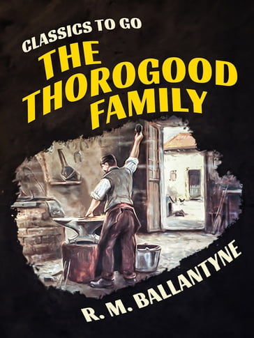 The Thorogood Family - R. M. Ballantyne