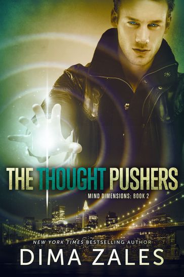 The Thought Pushers (Mind Dimensions Book 2) - Anna Zaires - Dima Zales