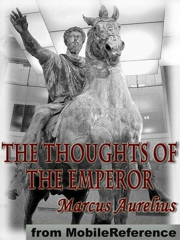 The Thoughts Of The Emperor (Mobi Classics) - Marcus Aurelius - Long (Translator) - Edwin Ginn (Editor)