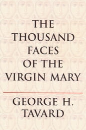 The Thousand Faces of the Virgin Mary