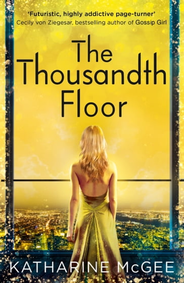 The Thousandth Floor (The Thousandth Floor, Book 1) - Katharine McGee