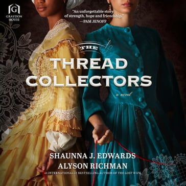 The Thread Collectors - Shaunna J. Edwards - Alyson Richman