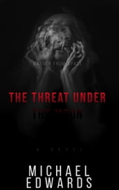 The Threat under the Moon