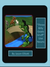 The Three Billy Goats Gruff Uses Nouns