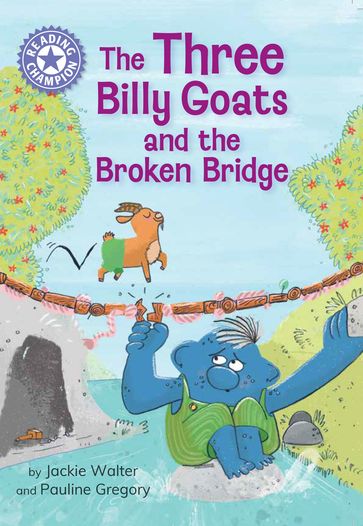The Three Billy Goats and the Broken Bridge - Jackie Walter