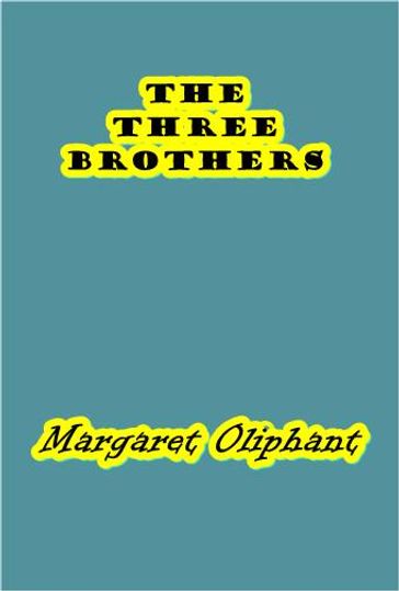 The Three Brothers - Margaret Oliphant