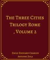 The Three Cities Trilogy: Rome, Volume 2