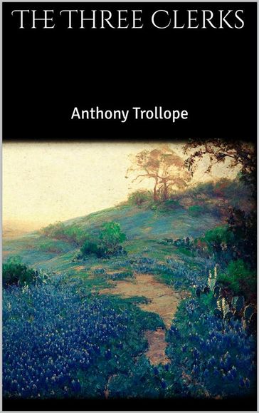 The Three Clerks - Anthony Trollope