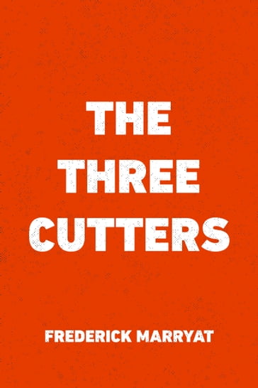 The Three Cutters - Frederick Marryat