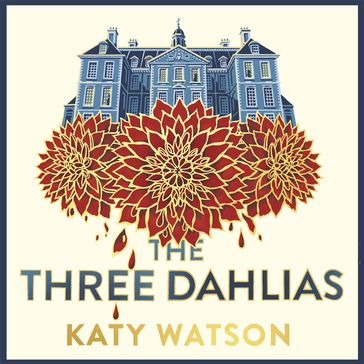 The Three Dahlias - Katy Watson