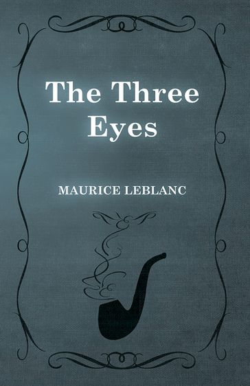 The Three Eyes - Maurice Leblanc