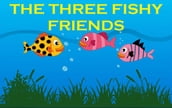 The Three Fishy Friends