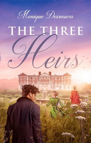 The Three Heirs - Monique Desrosiers