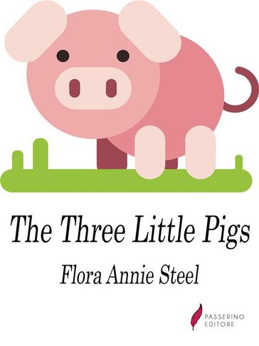 The Three Little Pigs - Flora Annie Steel