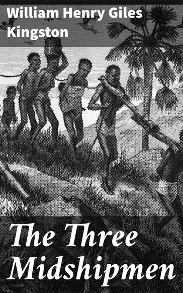 The Three Midshipmen - William Henry Giles Kingston