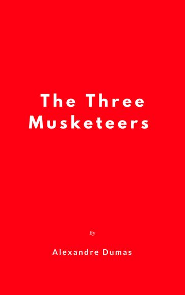 The Three Musketeers - Alexandre Dumas