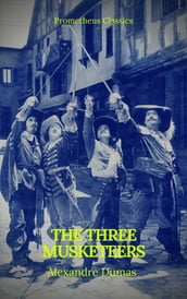 The Three Musketeers (Best Navigation, Active TOC) (Prometheus Classics)