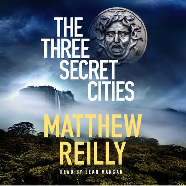 The Three Secret Cities - Matthew Reilly