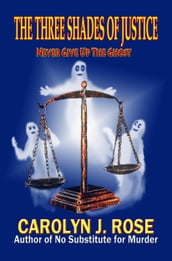 The Three Shades of Justice: Never Give Up the Ghost