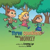 The Three Spunkiens Find a Monkey