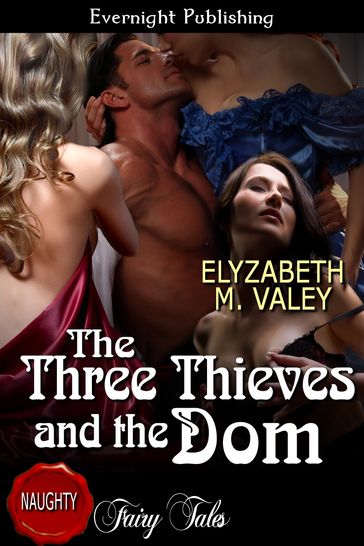 The Three Thieves and the Dom - ELyzabeth M. VaLey