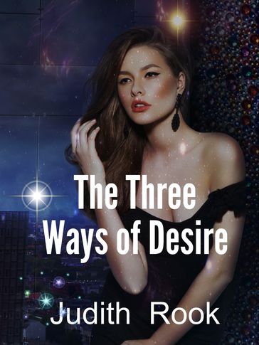 The Three Ways of Desire - Judith Rook