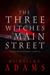 The Three Witches of Main Street