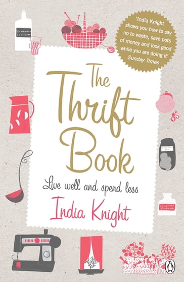 The Thrift Book - India Knight