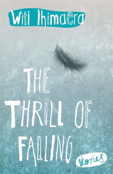 The Thrill of Falling - Witi Ihimaera